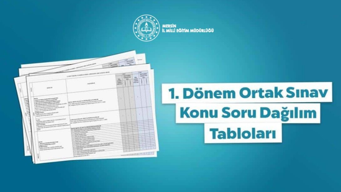 MİLLÎ EĞİTİM BAKANLIĞININ ÖLÇME VE DEĞERLENDİRME YÖNETMELİĞİ DOĞRULTUSUNDA HAZIRLANAN KONU SORU DAĞILIM TABLOLARI AÇIKLANDI